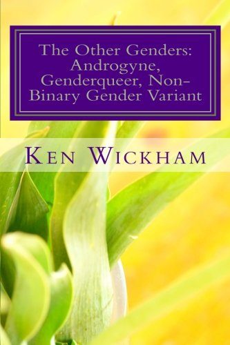 The-Other-Genders-Androgyne-Genderqueer-Non-Binary-Gender-Variant-Intergender-Mixed-Gender-Ambigender-Agender-Neutrois-Nullgender-Bigender–Self-Defined-Gender-Unlabeled-Gender-0