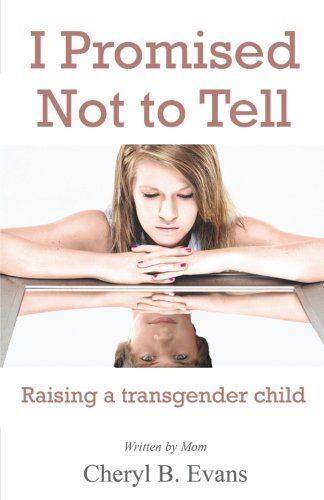 I-Promised-Not-to-Tell-Raising-a-transgender-child-0